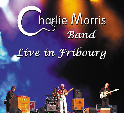 Live in Fribourg, the new DVD/CD set from the Charlie Morris Band