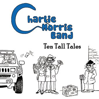 Click here to order Ten Tall Tales, the new CD from the Charlie Morris Band